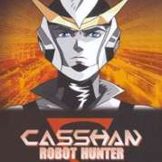 Casshan: Robot Hunter