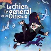 Chien, le gnral et les oiseaux (Le)