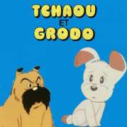 Tchaou et Grodo